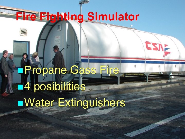 Fire Fighting Simulator n Propane Gass Fire n 4 posibilities n Water Extinguishers 