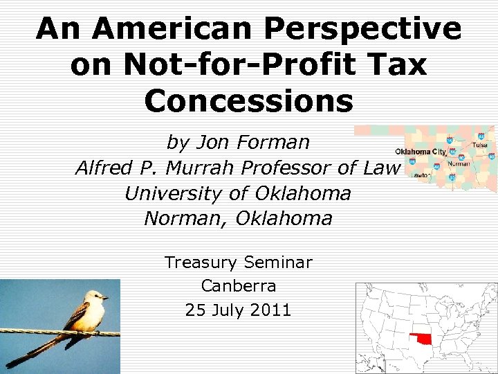 An American Perspective on Not-for-Profit Tax Concessions by Jon Forman Alfred P. Murrah Professor