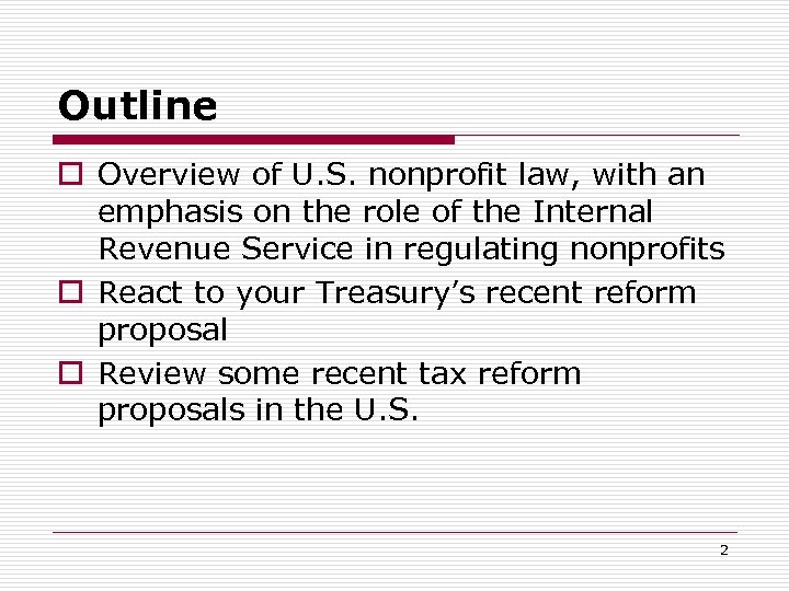 Outline o Overview of U. S. nonprofit law, with an emphasis on the role