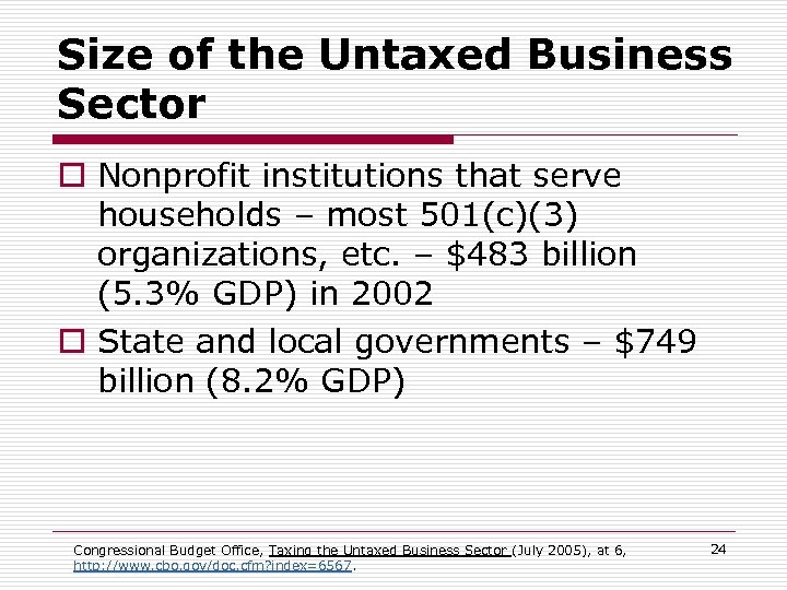 Size of the Untaxed Business Sector o Nonprofit institutions that serve households – most