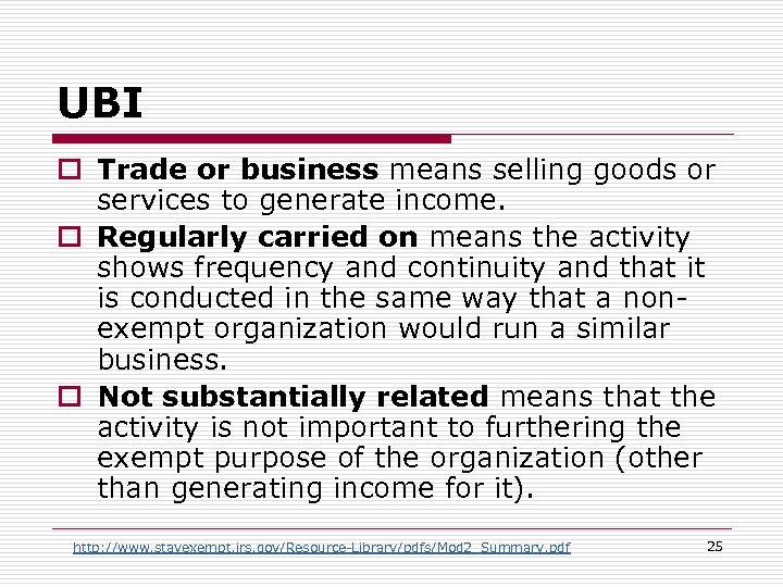 UBI o Trade or business means selling goods or services to generate income. o
