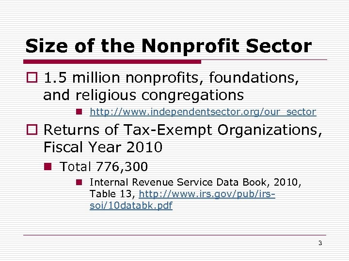 Size of the Nonprofit Sector o 1. 5 million nonprofits, foundations, and religious congregations