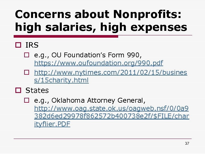 Concerns about Nonprofits: high salaries, high expenses o IRS o e. g. , OU