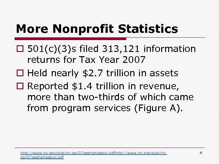 More Nonprofit Statistics o 501(c)(3)s filed 313, 121 information returns for Tax Year 2007