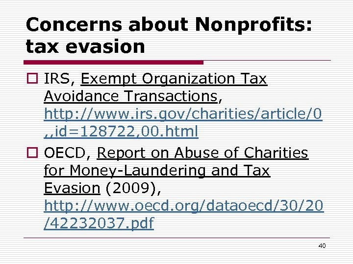 Concerns about Nonprofits: tax evasion o IRS, Exempt Organization Tax Avoidance Transactions, http: //www.