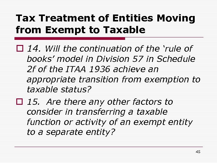 Tax Treatment of Entities Moving from Exempt to Taxable o 14. Will the continuation