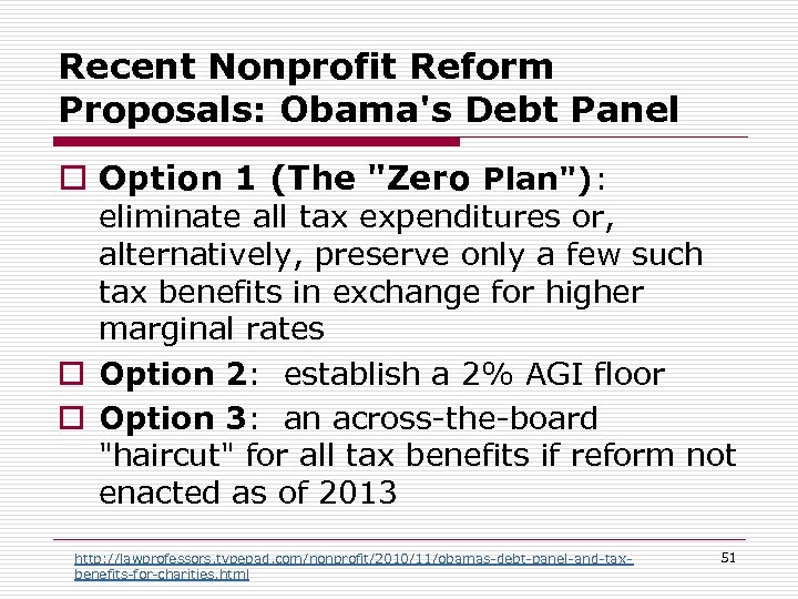 Recent Nonprofit Reform Proposals: Obama's Debt Panel o Option 1 (The "Zero Plan"): eliminate