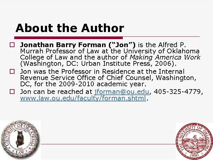 About the Author o Jonathan Barry Forman (“Jon”) is the Alfred P. Murrah Professor