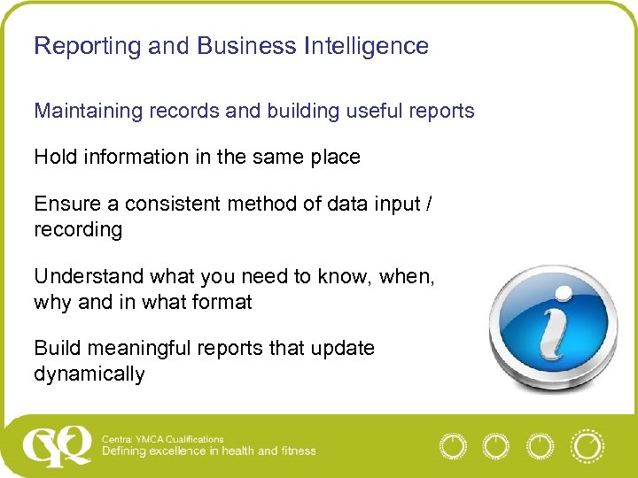 Reporting and Business Intelligence Maintaining records and building useful reports Hold information in the