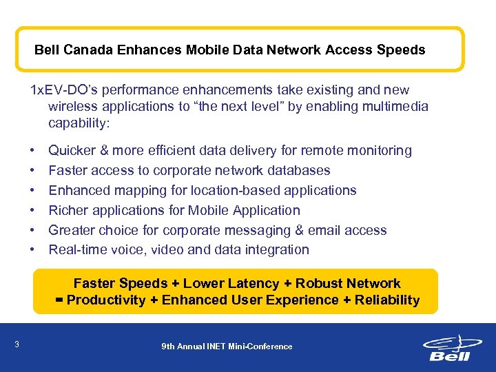 Bell Canada Enhances Mobile Data Network Access Speeds 1 x. EV-DO’s performance enhancements take