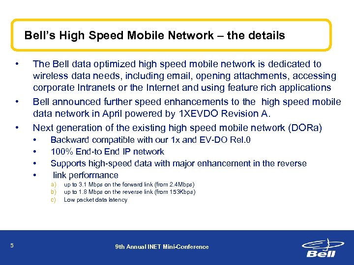 Bell’s High Speed Mobile Network – the details • • • The Bell data