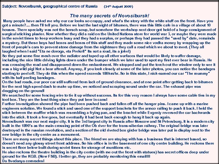 Subject: Novosibursk, geographical centre of Russia (24 th August 2009) The many secrets of