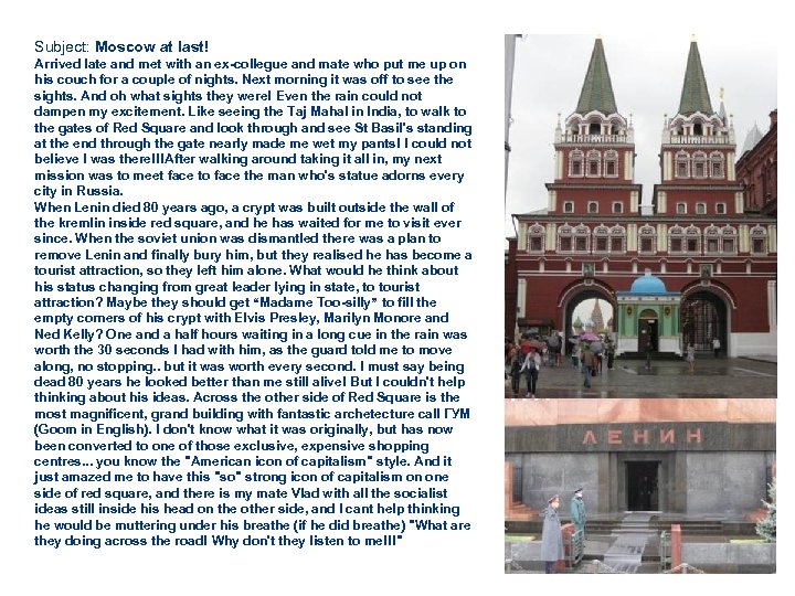 Subject: Moscow at last! Arrived late and met with an ex-collegue and mate who