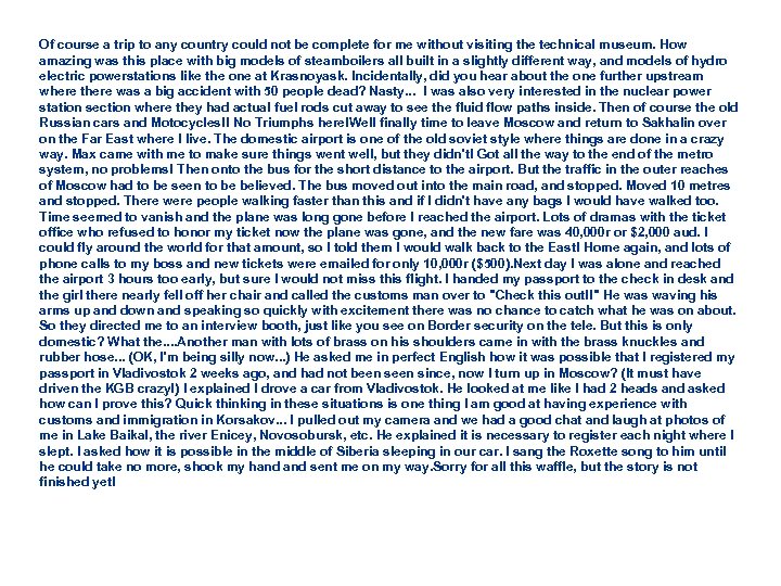 Of course a trip to any country could not be complete for me without