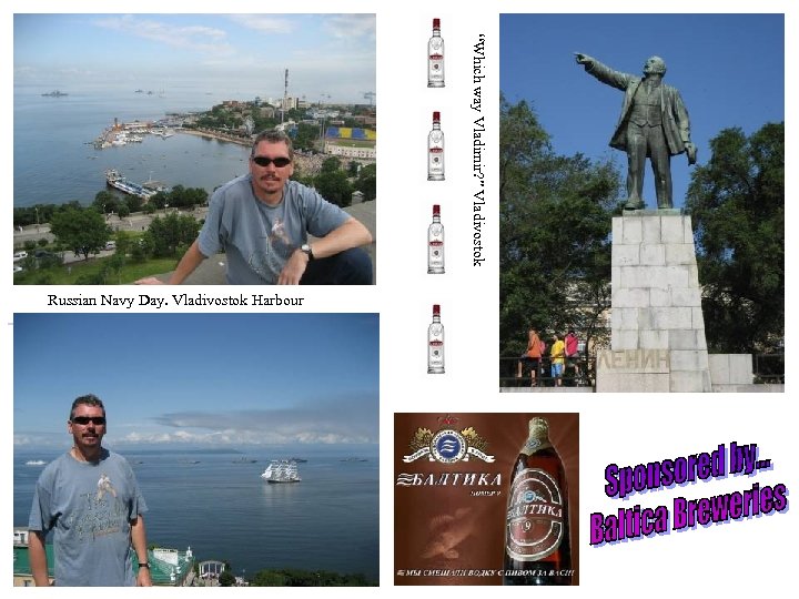“Which way Vladimir? ” Vladivostok Russian Navy Day. Vladivostok Harbour 