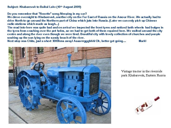 Subject: Khabarovsk to Baikal Lake (10 th August 2009) Do you remember that "Roxette"