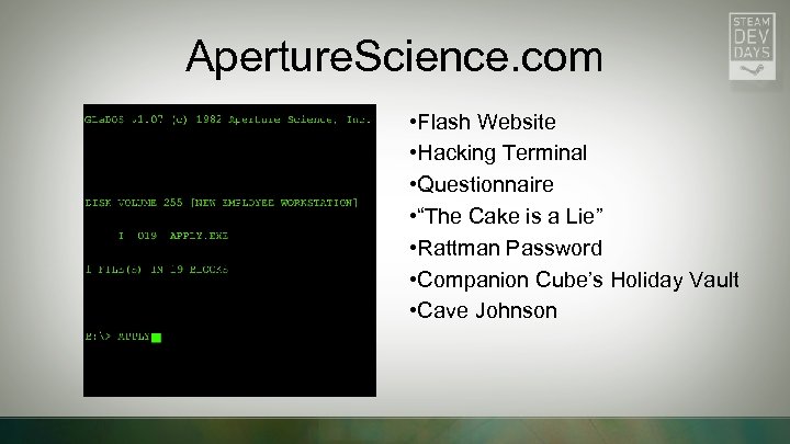 Aperture. Science. com • Flash Website • Hacking Terminal • Questionnaire • “The Cake