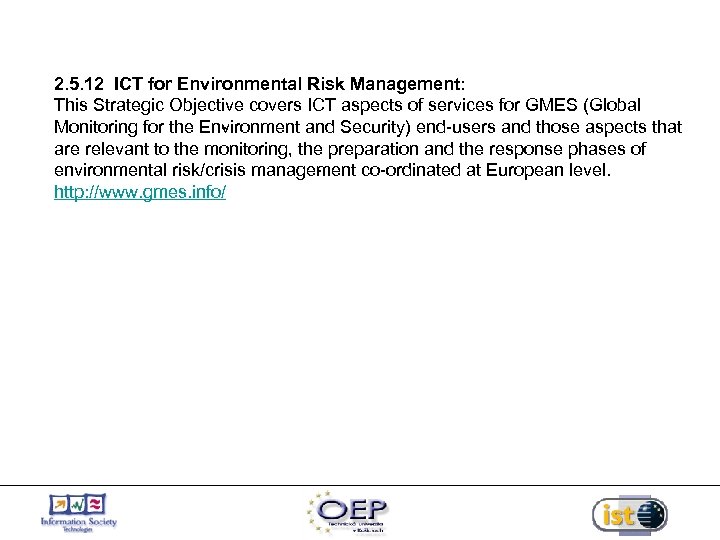 2. 5. 12 ICT for Environmental Risk Management: This Strategic Objective covers ICT aspects