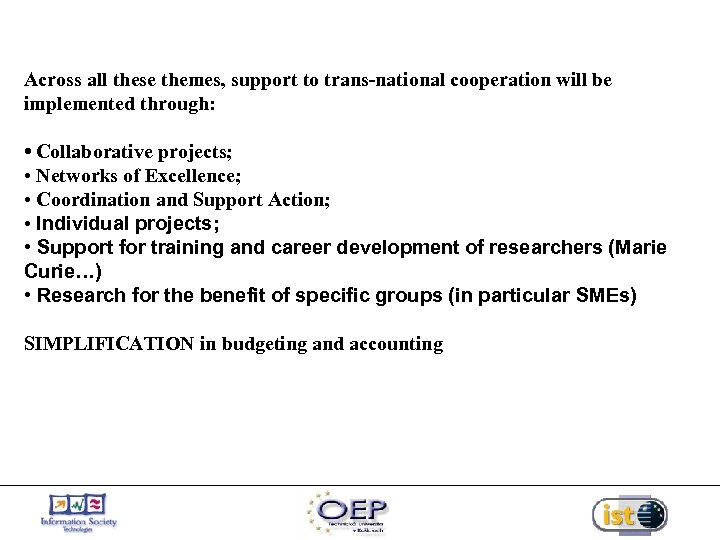  Across all these themes, support to trans-national cooperation will be implemented through: •