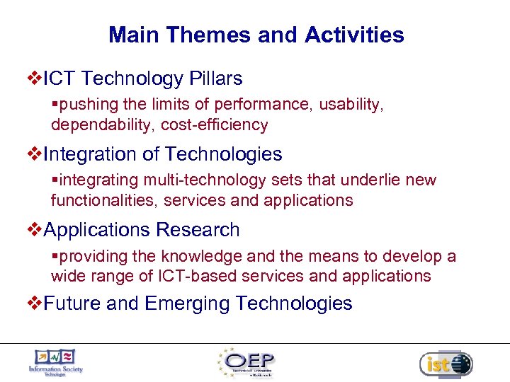 Main Themes and Activities v. ICT Technology Pillars §pushing the limits of performance, usability,