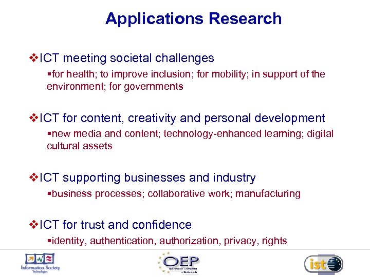 Applications Research v. ICT meeting societal challenges §for health; to improve inclusion; for mobility;