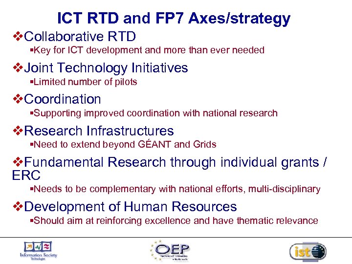 ICT RTD and FP 7 Axes/strategy v. Collaborative RTD §Key for ICT development and