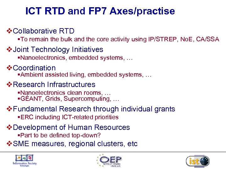  ICT RTD and FP 7 Axes/practise v. Collaborative RTD §To remain the bulk
