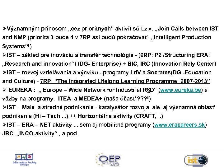 ØVýznamným prínosom „cez prioritných“ aktivít sú t. z. v. „Join Calls between IST and