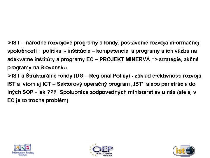 ØIST – národné rozvojové programy a fondy, postavenie rozvoja informačnej spoločnosti : politika -