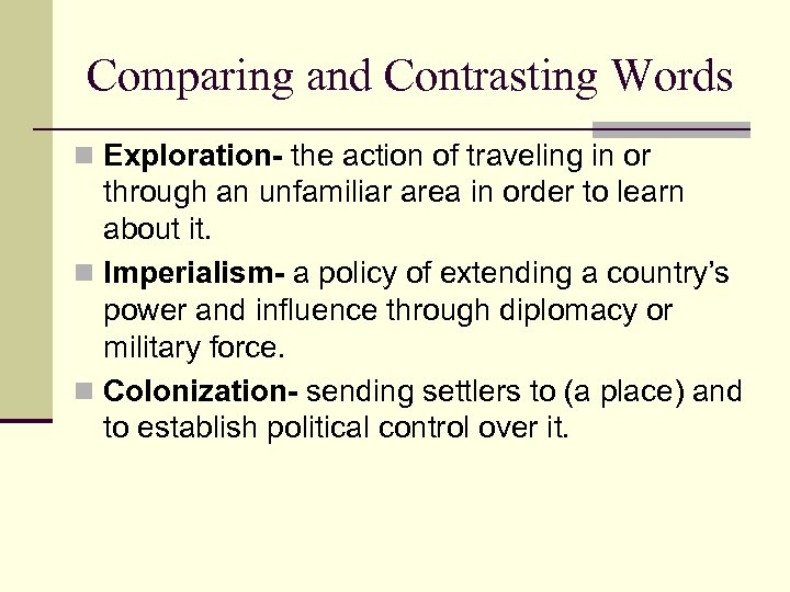 Comparing and Contrasting Words n Exploration- the action of traveling in or through an