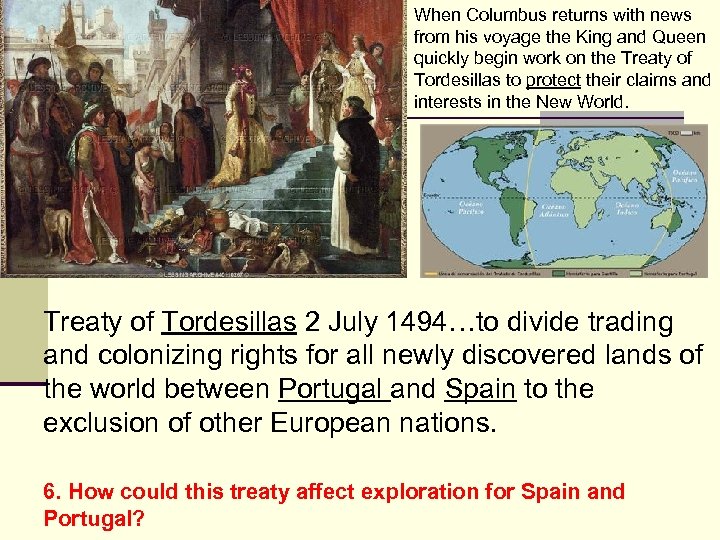 When Columbus returns with news from his voyage the King and Queen quickly begin