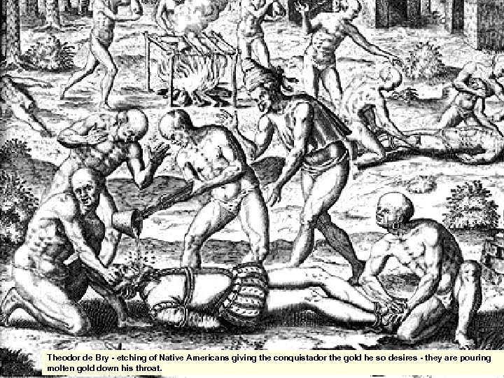 Theodor de Bry - etching of Native Americans giving the conquistador the gold he