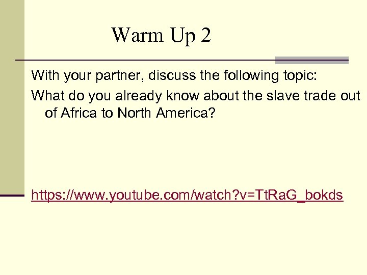 Warm Up 2 With your partner, discuss the following topic: What do you already