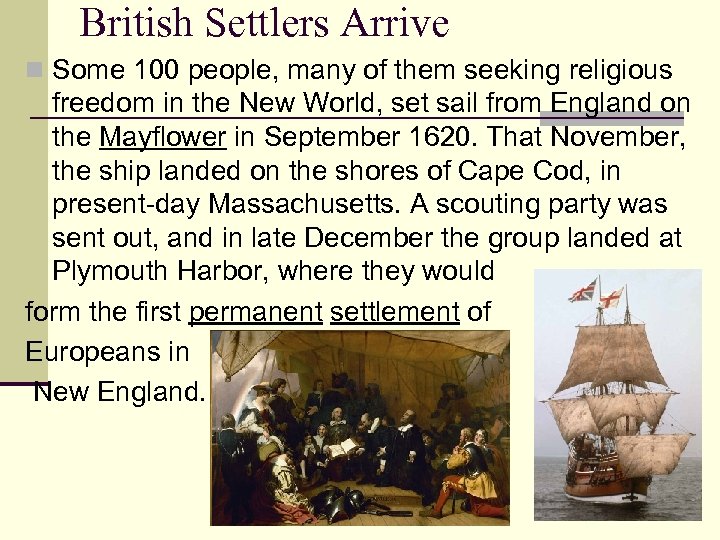 British Settlers Arrive n Some 100 people, many of them seeking religious freedom in