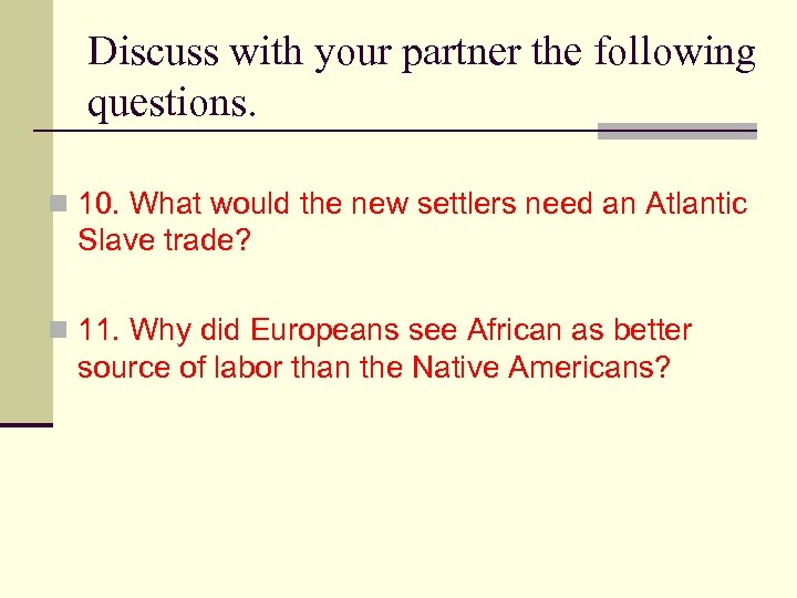 Discuss with your partner the following questions. n 10. What would the new settlers