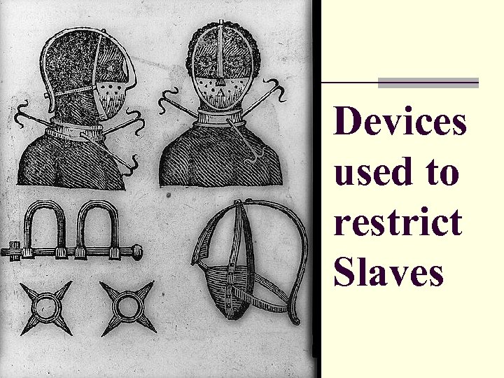 Devices used to restrict Slaves 