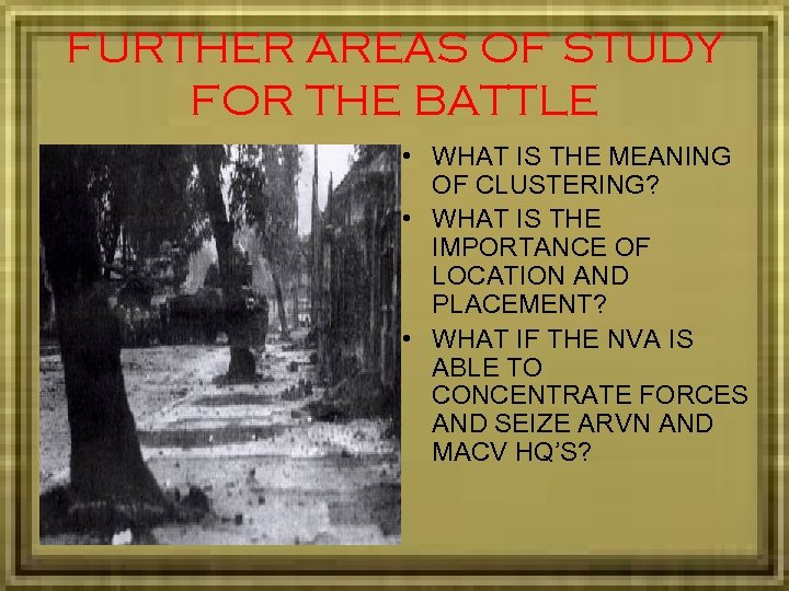 FURTHER AREAS OF STUDY FOR THE BATTLE • WHAT IS THE MEANING OF CLUSTERING?