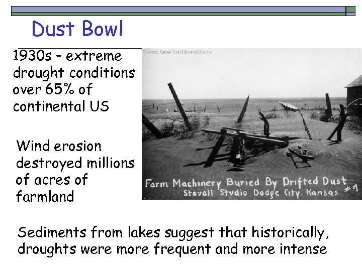 Dust Bowl 1930 s – extreme drought conditions over 65% of continental US Wind