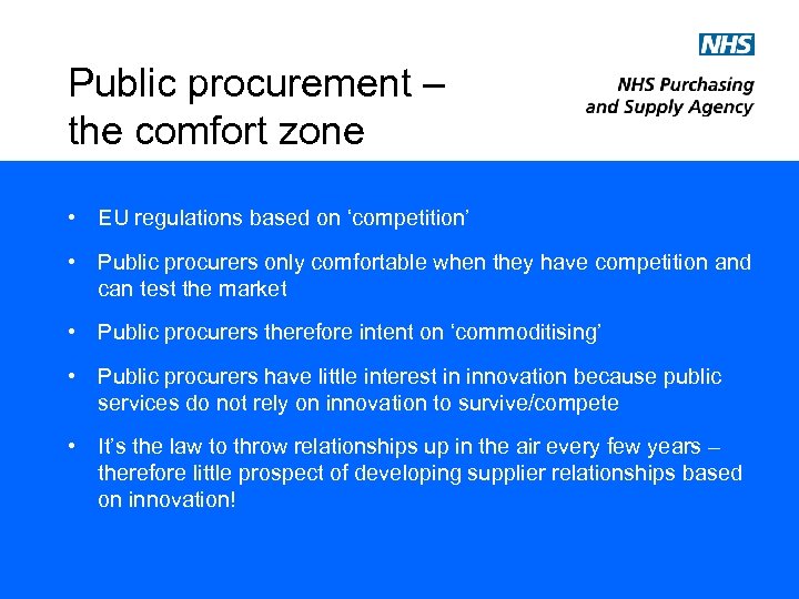 Public procurement – the comfort zone • EU regulations based on ‘competition’ • Public