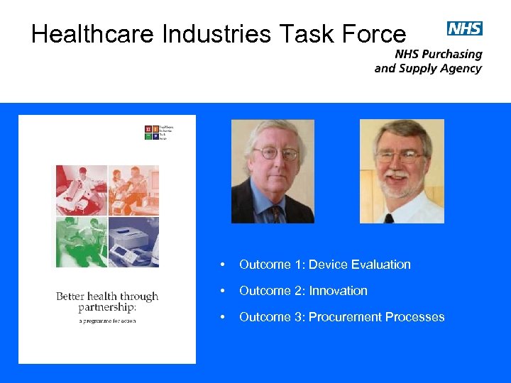 Healthcare Industries Task Force • Outcome 1: Device Evaluation • Outcome 2: Innovation •