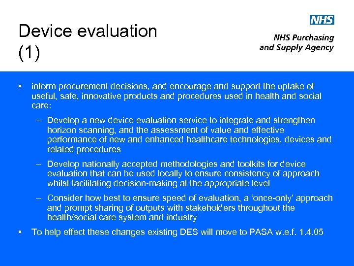 Device evaluation (1) • inform procurement decisions, and encourage and support the uptake of