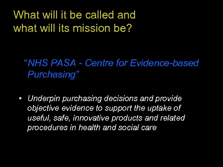 What will it be called and what will its mission be? “NHS PASA -