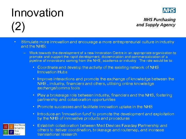 Innovation (2) • Stimulate more innovation and encourage a more entrepreneurial culture in industry