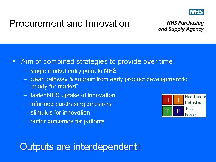 Procurement and Innovation • Aim of combined strategies to provide over time: – single