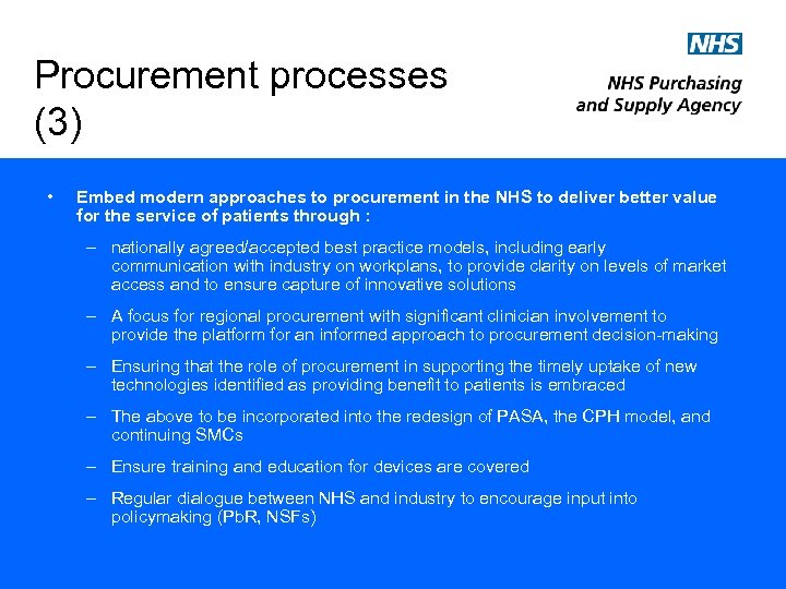 Procurement processes (3) • Embed modern approaches to procurement in the NHS to deliver