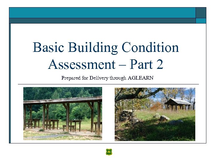 Basic Building Condition Assessment – Part 2 Prepared for Delivery through AGLEARN 