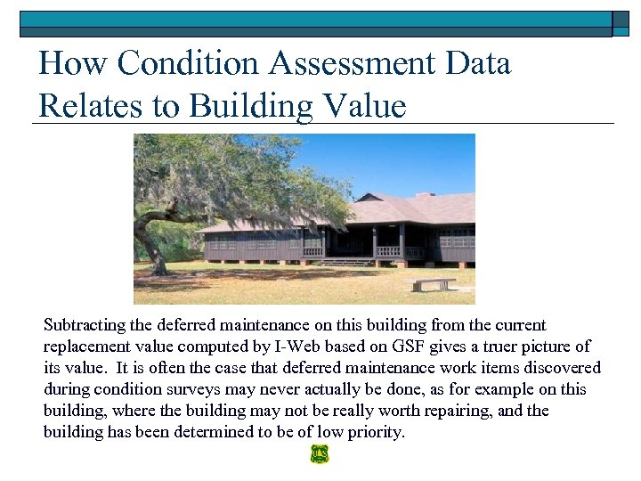 How Condition Assessment Data Relates to Building Value Subtracting the deferred maintenance on this