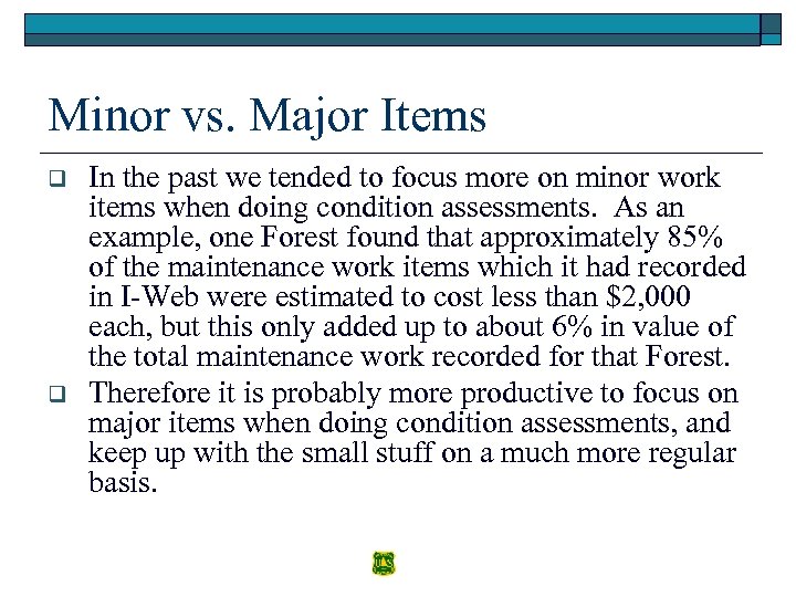 Minor vs. Major Items q q In the past we tended to focus more