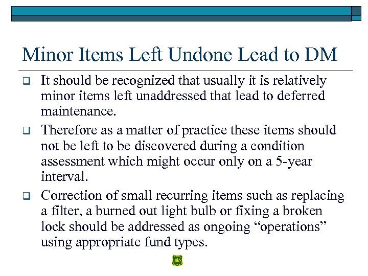 Minor Items Left Undone Lead to DM q q q It should be recognized