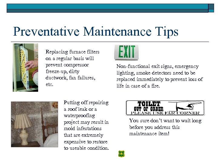 Preventative Maintenance Tips Replacing furnace filters on a regular basis will prevent compressor freeze-up,